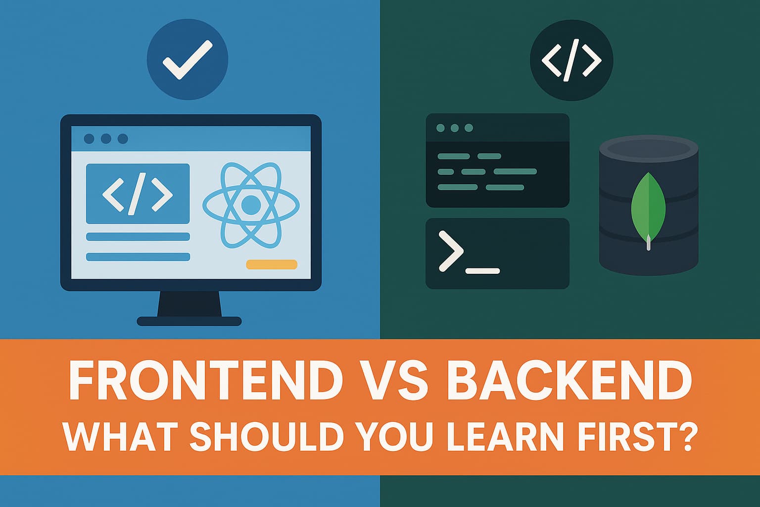 Frontend vs Backend: What Should You Learn First?